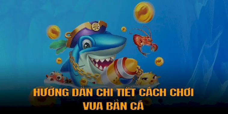 Bí Quyết Chơi Vua Bắn Cá Tại VIN777 Dành Cho Dân Cá Cược